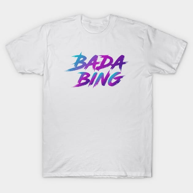 Bada Bing 90s Slang With 90s Colors T-Shirt by The90sMall